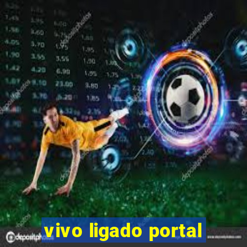 vivo ligado portal